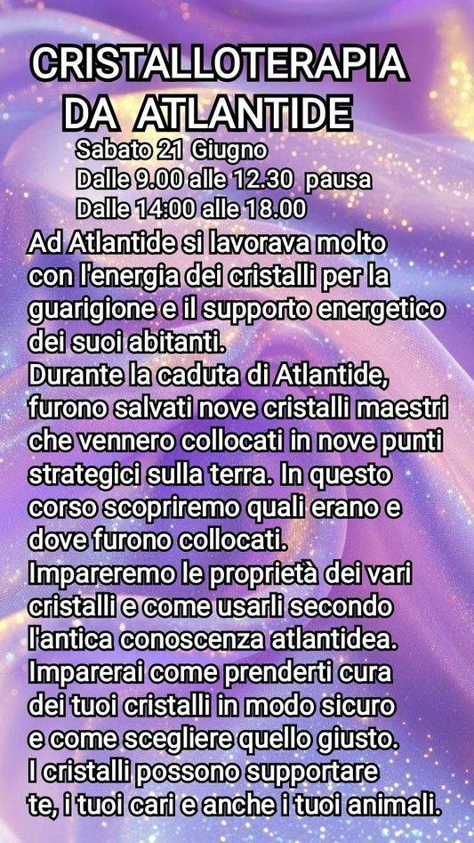 CORSO CRISTALLOTERAPIA DI ATLANTIDE 21 Giugno